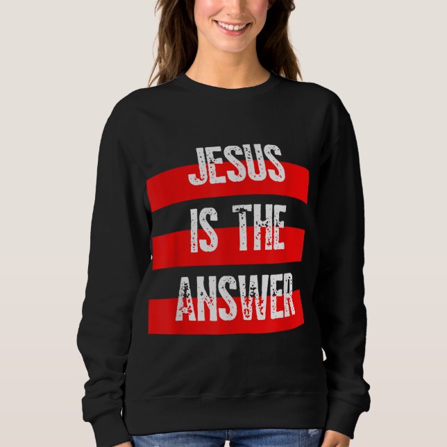 Sudadera Jesús es la respuesta, fe en Dios, biblia cristian (Anverso)