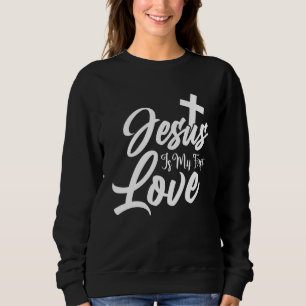 Sudadera Jesús es mi primer amor con la cruz de letras blan