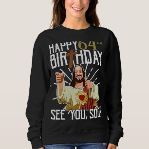 Sudadera Jesús Feliz Cumpleaños de 64 Años Nos vemos pronto