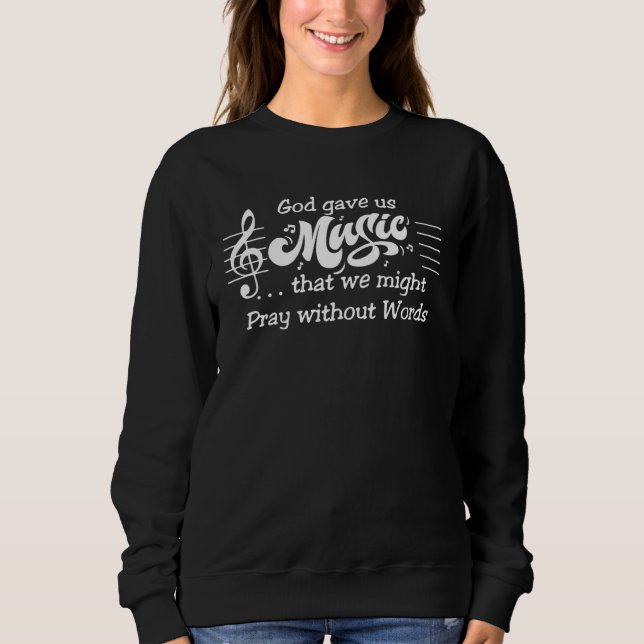 Sudadera Jesus Gave Us Music Christian Religious Quotes Cos (Anverso)
