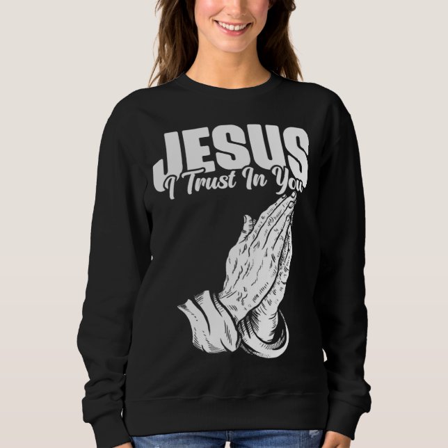 Sudadera Jesus I Trust In You Catholic person (Anverso)