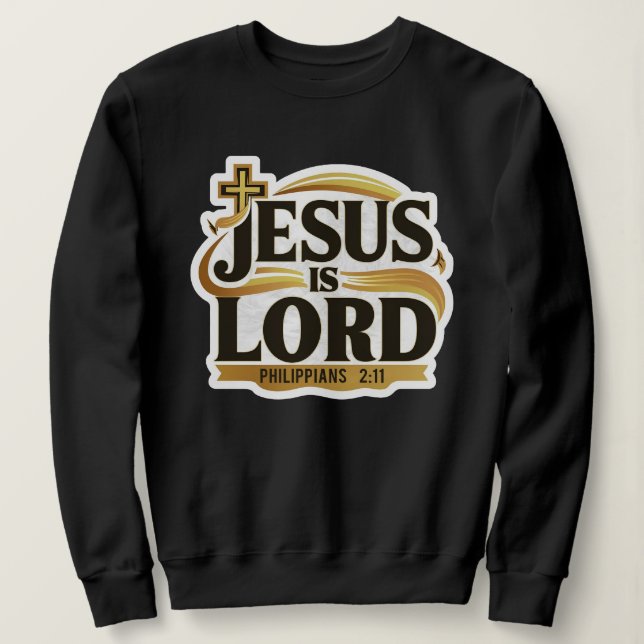 Sudadera Jesus Is Lord Philippians 2:11 Christian (Anverso del diseño)