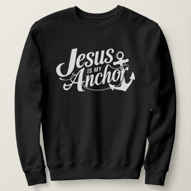 Sudadera Jesus Is My Anchor Christian Faith and Hop (Anverso del diseño)
