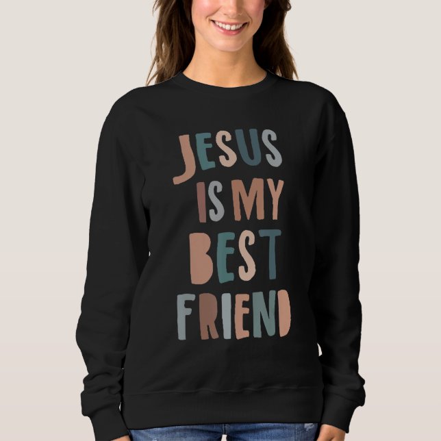 Sudadera Jesus Is My Best Friend Christian Faith God (Anverso)