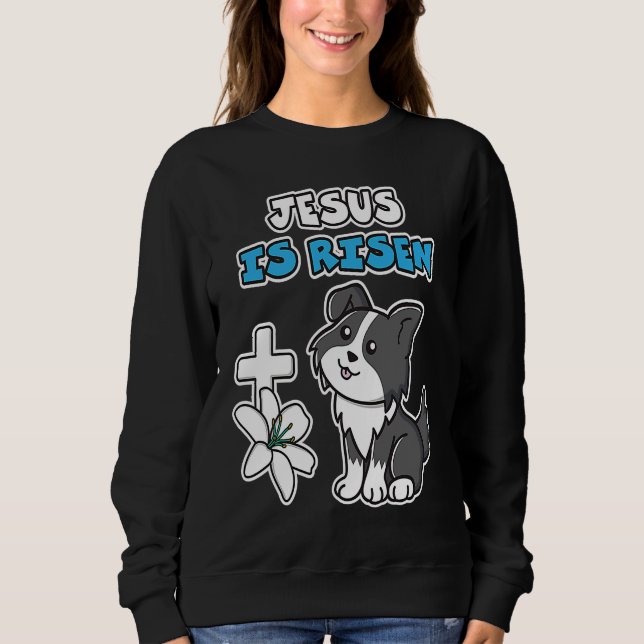 Sudadera Jesus Is Risen Christian Easter Cute Collie Dog He (Anverso)