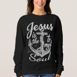 Sudadera Jesus Is the Anchor to My Soul Christian Faith