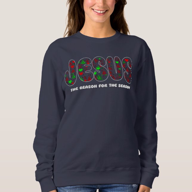 Sudadera Jesus is the Reason for the Season  (Anverso)