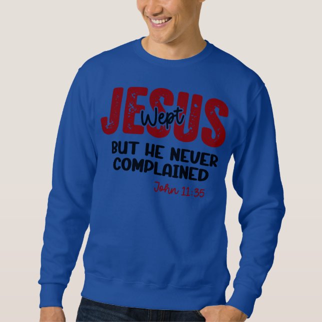 Sudadera Jesús Lloró Nunca Se Quejó Fe (Anverso)