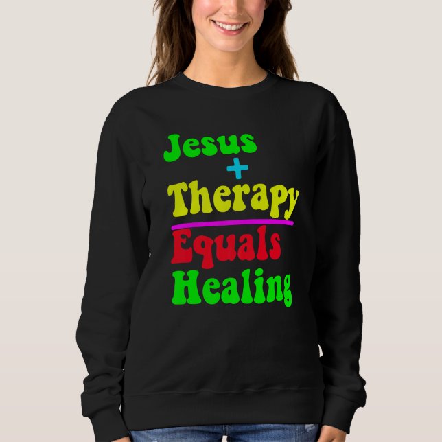 Sudadera Jesus Plus Therapy Equals Healing Christian Neurod (Anverso)