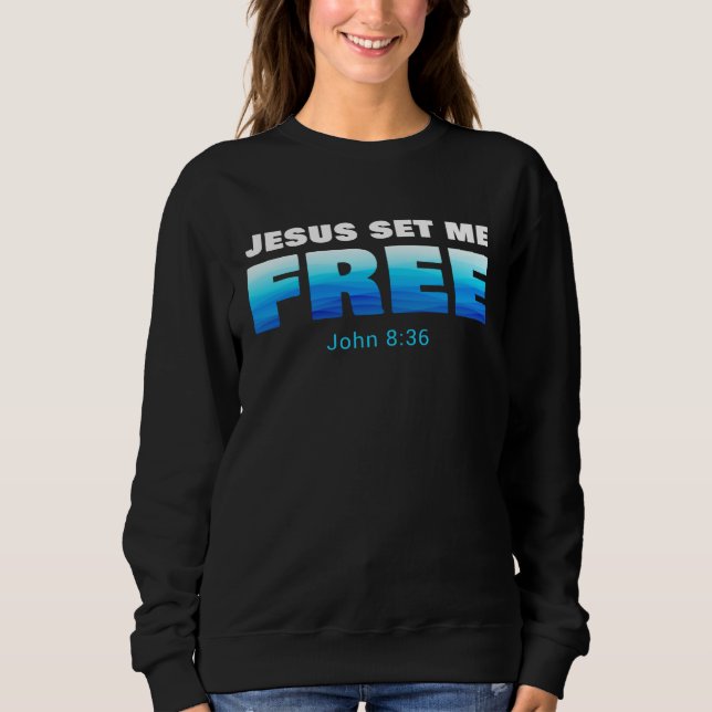 Sudadera Jesus Set Me Free Christian Faith Baptism Verse Jo (Anverso)