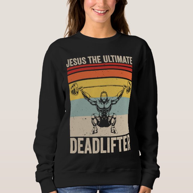 Sudadera Jesus The Ultimate Deadlifter  Gym Christian Worko (Anverso)