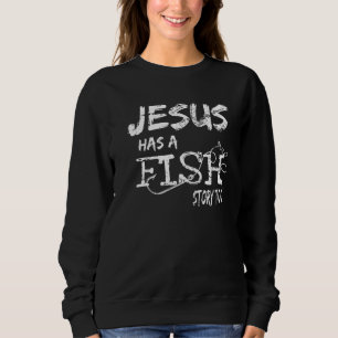 Sudadera Jesús Tiene Una Historia De Pescado Cristiana Fe R