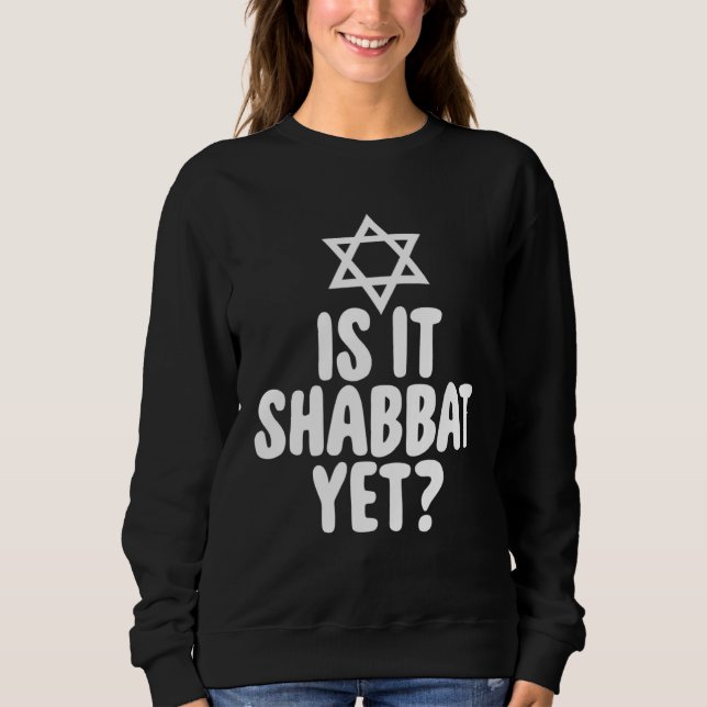 Sudadera Jew  Is It Shabbat Yet Hanukkah (Anverso)
