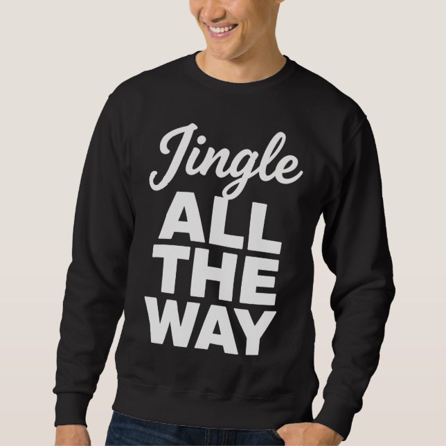 Sudadera Jingle All The Way Holiday Sweatshirt (Anverso)