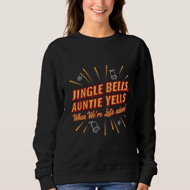 Sudadera Jingle Bells Auntie Yells Christmas Shirt – Funny  (Anverso)