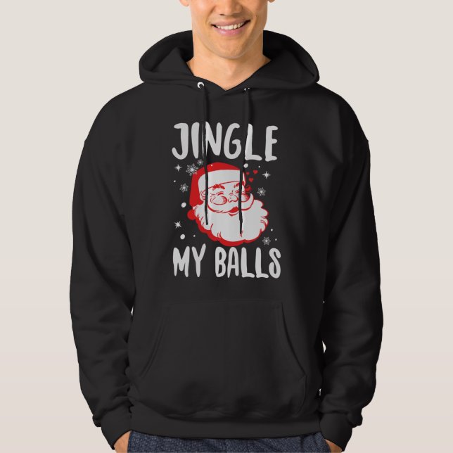 Sudadera Jingle My Balls Naughty Santa  Offensive Christmas (Anverso)