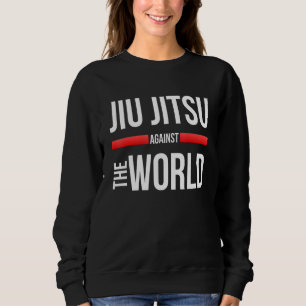 Sudadera Jiu Jitsu Motivación Jiu Jitsu contra el mundo B