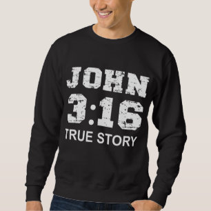 Sudadera John 3 16 Verdadera historia, fe, biblia versus cr