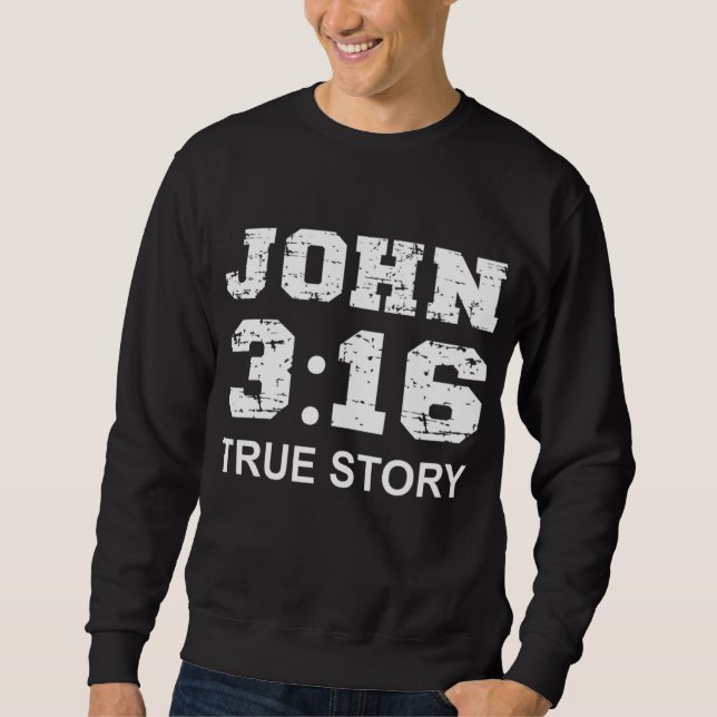 Sudadera John 3 16 Verdadera historia, fe, biblia versus cr (Anverso)