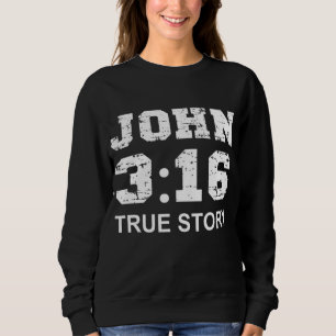 Sudadera John 3 16 Verdadera historia, fe, biblia versus cr