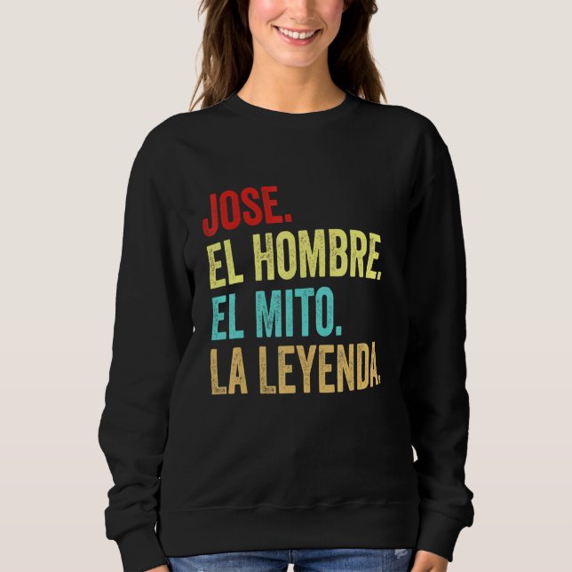 Sudadera Jose El Hombre El Mito La Leyenda Regalo Para José (Anverso)