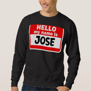 Sudadera Jose Hello Hi Mi Nombre Es Tshirt Name On Personal