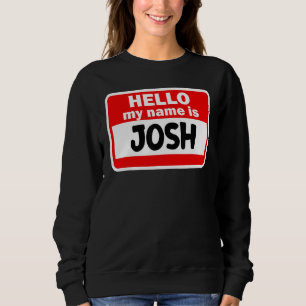 Sudadera Josh Hello Hi Mi Nombre Es Tshirt Name On Personal