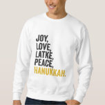 Sudadera Joy Love Latkes Peace Hanukkah Funny Jewish<br><div class="desc">gracioso,  judío,  latke,  regalo,  cumpleaños,  chanukah,  judío,  vacaciones,  menorah</div>