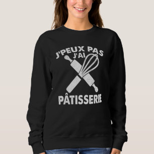 Sudadera J'peux Pas J'ai Pâtisserie Pastry Idea