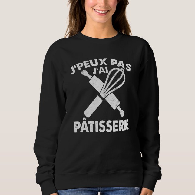 Sudadera J'peux Pas J'ai Pâtisserie Pastry Idea (Anverso)