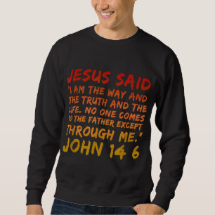 Sudadera Juan 146 Jesús dijo que yo soy el camino de la ver