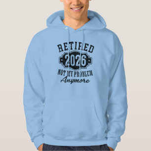 Sudadera Jubilación 2026 Ya No Es Mi Problema Divertido
