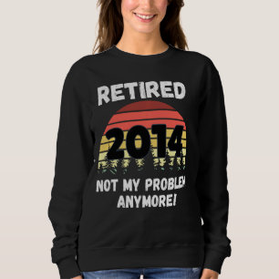 Sudadera Jubilación divertida jubilada 2014, no mi problema