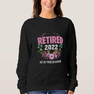 Sudadera Jubilación Graciosa Retirada 2022 Ya No Es Mi Prob