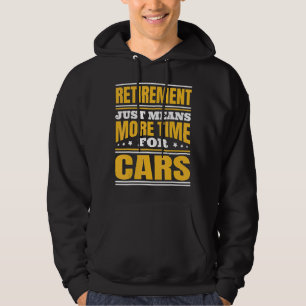 Sudadera Jubilación Más Tiempo Para Los Autos