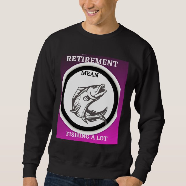 Sudadera Jubilación: Pesca En Mucho (Anverso)