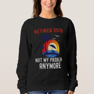SUDADERA JUBILADO 2019 NO ES MI PROBLEMA MÁS RETRO  JUBILAC
