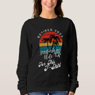 Sudadera jubilado 2022 trabajé toda mi vida por esto