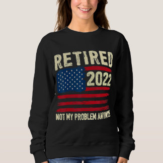 Sudadera Jubilado 2022 Ya No Es Mi Problema La Jubilación D