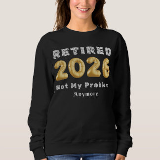 Sudadera Jubilado 2026 No Es Mi Problema Más Color Dorado