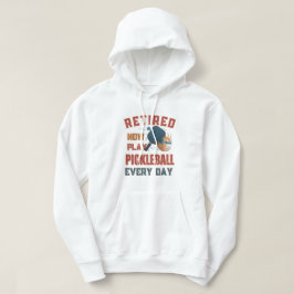 Sudadera Jubilado Ahora Juego Pickleball Todos Los Días hoo