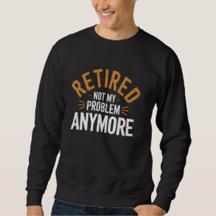 Sudadera Jubilado Sarcástico ya no es mi Problema Divertido