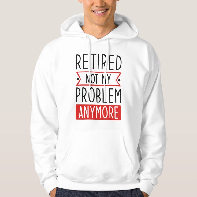 Sudadera Jubilado Ya No Es Mi Problema (Anverso)
