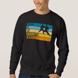Sudadera Judo Es Mi Temporada Favorita Para Judoka