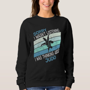 Sudadera judokas judoist Lo siento no estaba escuchando Jud