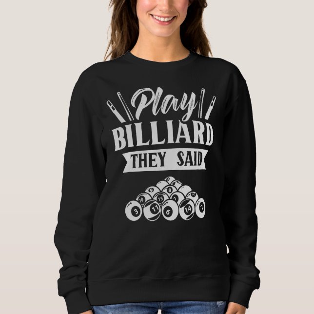 Sudadera Juega Billiard Dicen Que Billard Pool Player (Anverso)