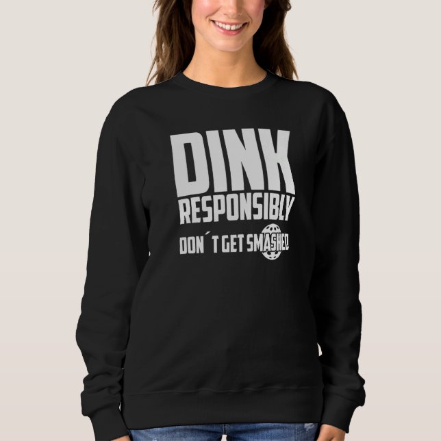 Sudadera Juega Pickleball Dink Responsablemente No Te Dejes (Anverso)