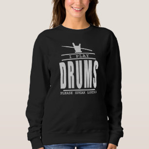 Sudadera Juego Drums por favor, habla fuerte - Cita de tamb