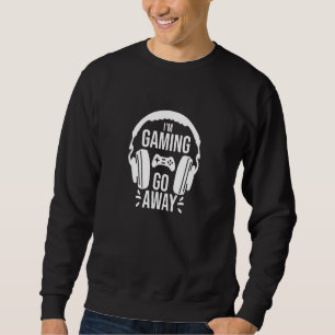 Sudadera Juego Im Gaming Go Away Video Game