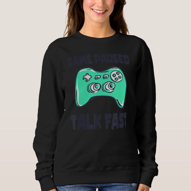 Sudadera Juego Pausado Talk Fast Video Game Player Gaming Q (Anverso)